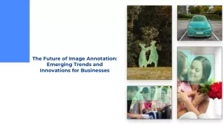 Future of Image Annotation Emerging Trends and Innovations for Businesses