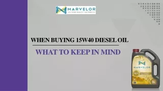 When Buying 15w40 Diesel Oil, What to Keep in Mind