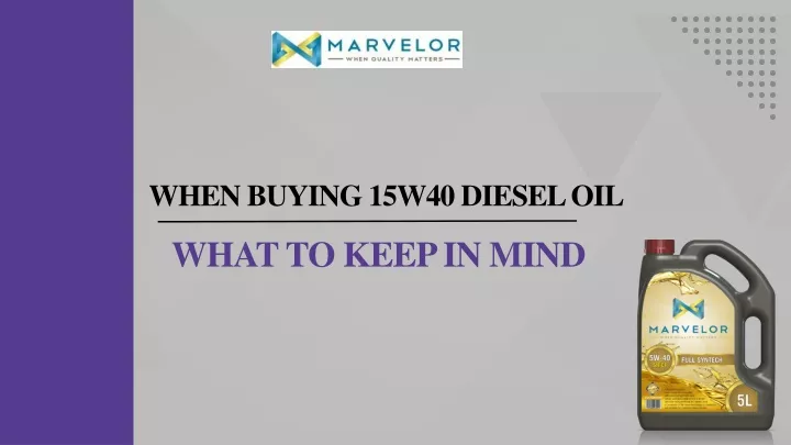 when buying 15w40 diesel oil