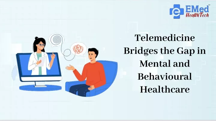 telemedicine bridges the gap in mental