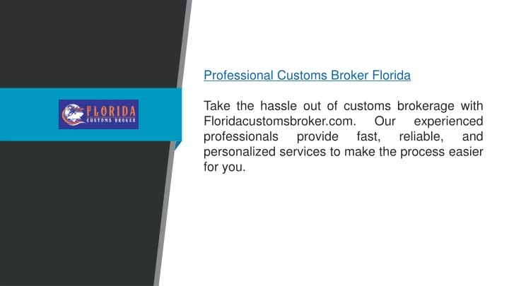 professional customs broker florida take