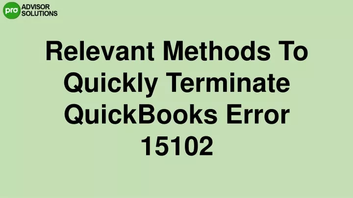 relevant methods to quickly terminate quickbooks