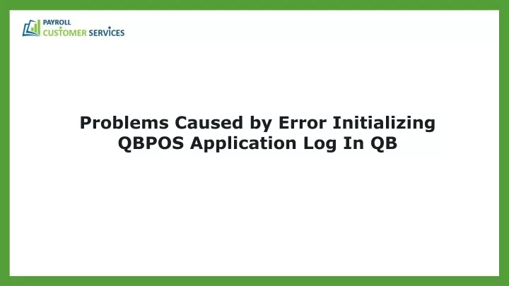 problems caused by error initializing qbpos