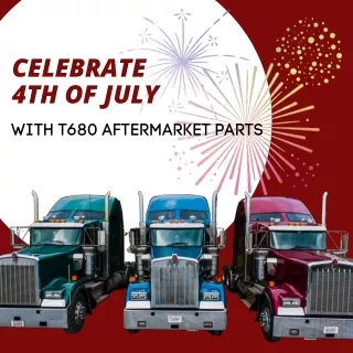 Celebrate 4th Of July With T680 Aftermarket Parts