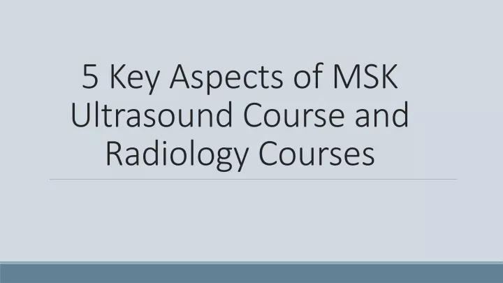 5 key aspects of msk ultrasound course and radiology courses