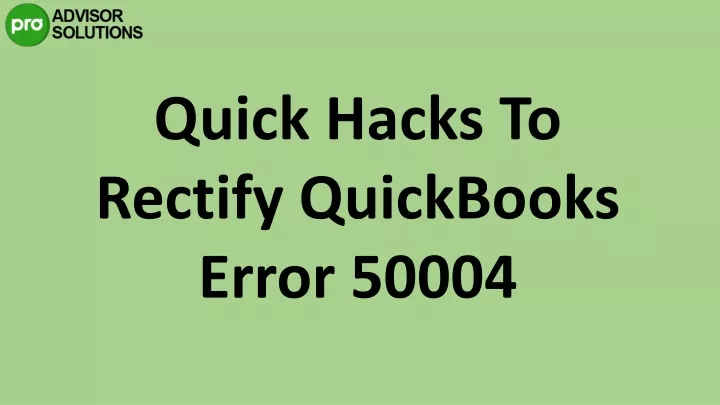 quick hacks to rectify quickbooks error 50004