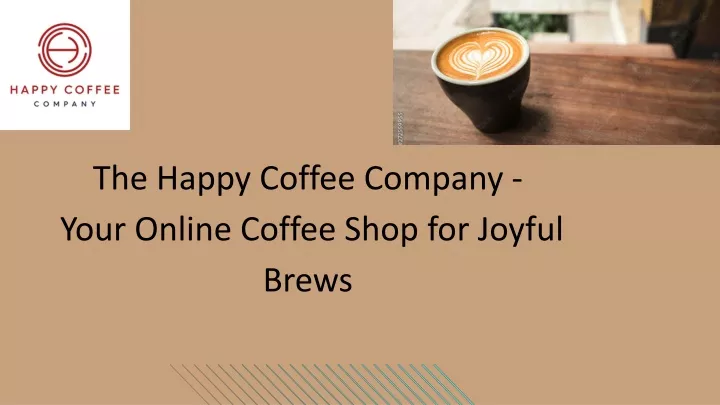 the happy coffee company your online coffee shop