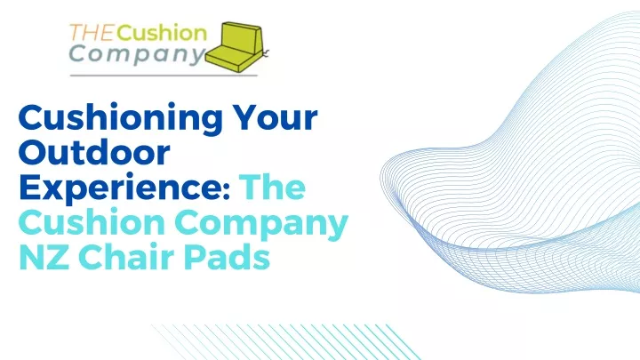 cushioning your outdoor experience the cushion