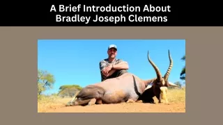 A Brief Introduction About - Bradley Joseph Clemens