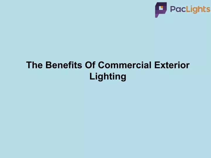 the benefits of commercial exterior lighting
