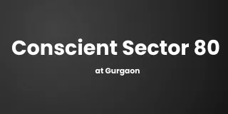 Conscient Sector 80 at Gurgaon - Download Brochure