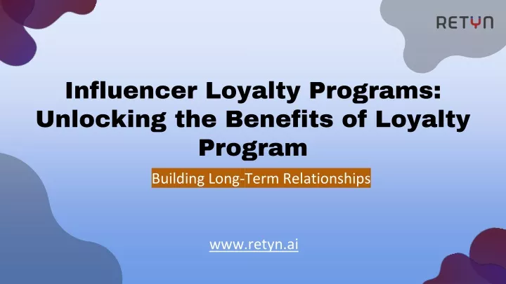 influencer loyalty programs unlocking the benefits of loyalty program