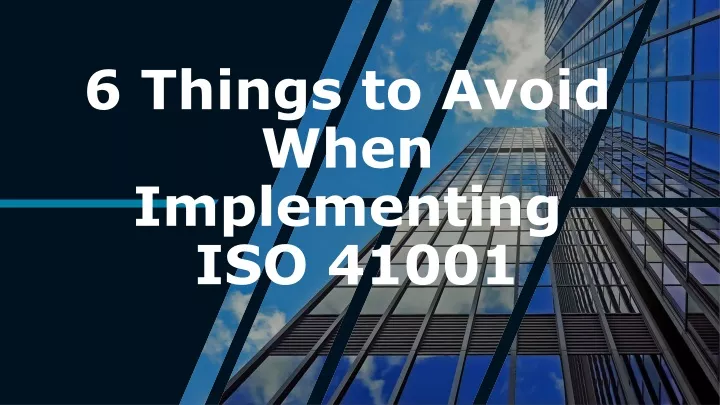 6 things to avoid when implementing iso 41001