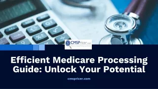 Efficient Medicare Processing Guide: Unlock Your Potential