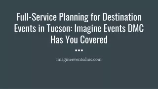 Full-Service Planning for Destination Events in Tucson_ Imagine Events DMC Has You Covered
