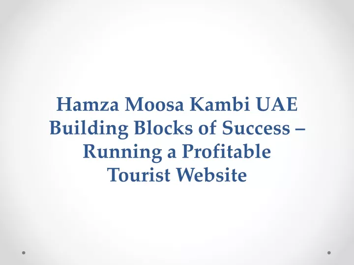 hamza moosa kambi uae building blocks of success running a profitable tourist website