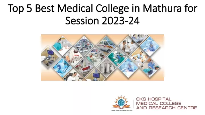 top 5 best medical college in mathura for session 2023 24