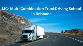 MC- multi combination Truck Driving School in Brisbane