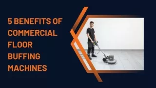 5 BENEFITS OF COMMERCIAL FLOOR BUFFING MACHINES