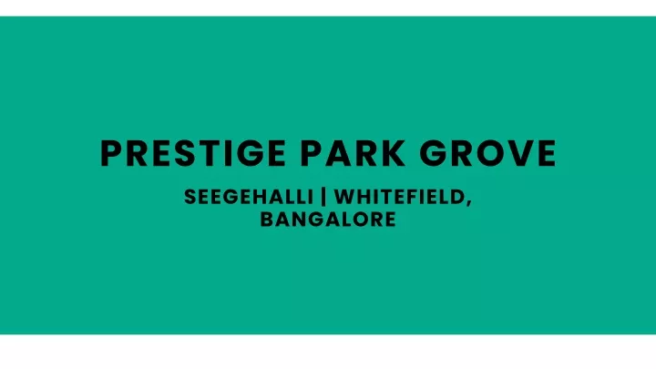 prestige park grove seegehalli whitefield