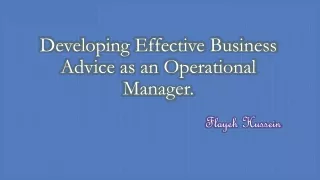Flayeh Hussein - Developing Effective Business Advice as an Operational Manager.