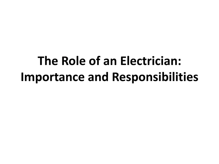 the role of an electrician importance and responsibilities