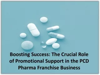 The Importance of Promotional Assistance in the PCD Pharmaceutical Franchise