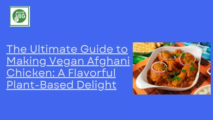 the ultimate guide to making vegan afghani