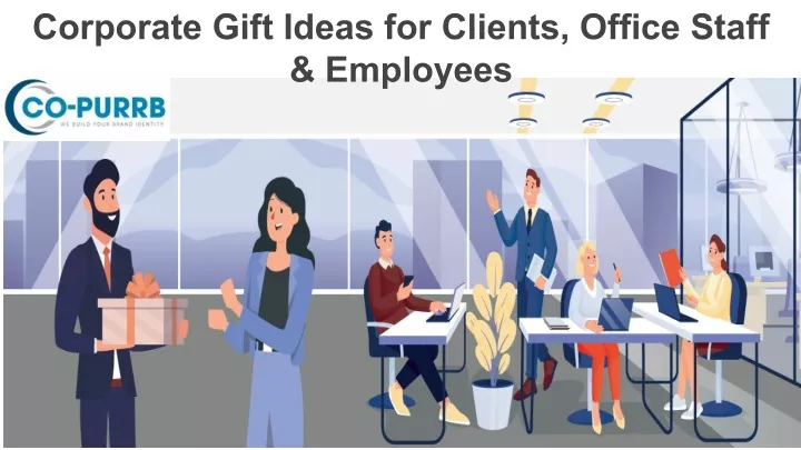 corporate gift ideas for clients office staff