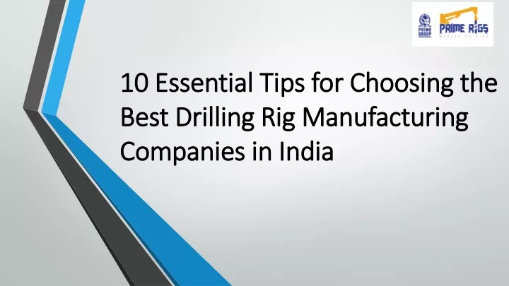 10 essential tips for choosing the best drilling rig manufacturing companies in india