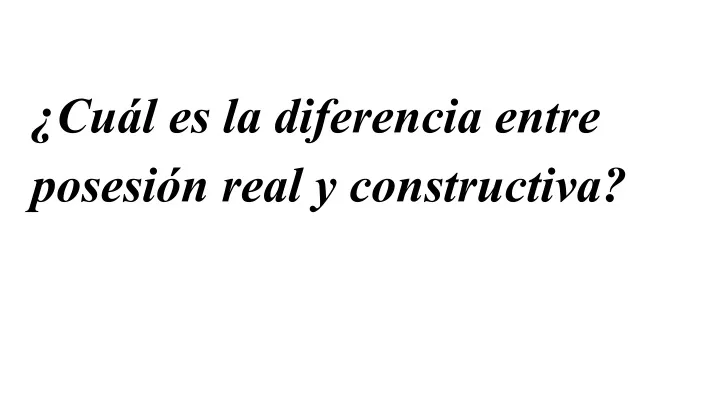 PPT - What Is The Difference Between Actual And Constructive Possession ...