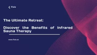 The Ultimate Retreat: Discover the Benefits of Infrared Sauna Therapy