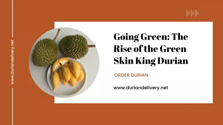 going green the rise of the green skin king durian