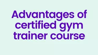 advantages of certified gym trainer course