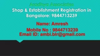Shops and Establishment Registration in Bangalore: 9844713239