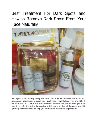 best treatment for dark spots and how to remove dark spots from your face naturally