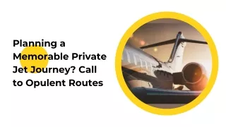 planning a memorable private jet journey call