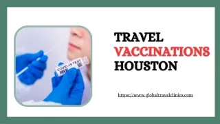 Travel Vaccinations Houston - Your Comprehensive Protection for Safe Journey