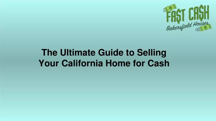 the ultimate guide to selling your california