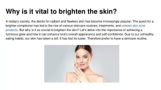 Why is it vital to brighten the skin_