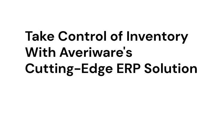 take control of inventory with averiware