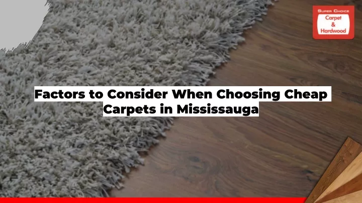 factors to consider when choosing cheap carpets