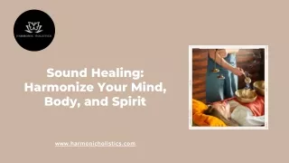 Sound Healing: Harmonize Your Mind, Body, and Spirit | Harmonic Holistics