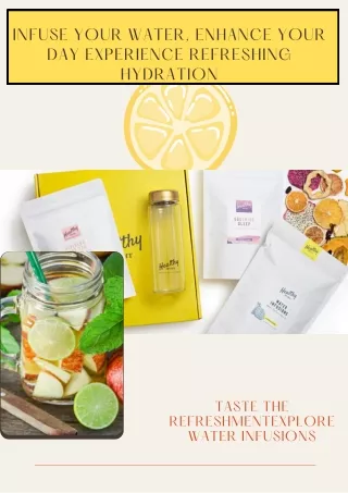 Infuse Your Water, Enhance Your Day Experience Refreshing Hydration