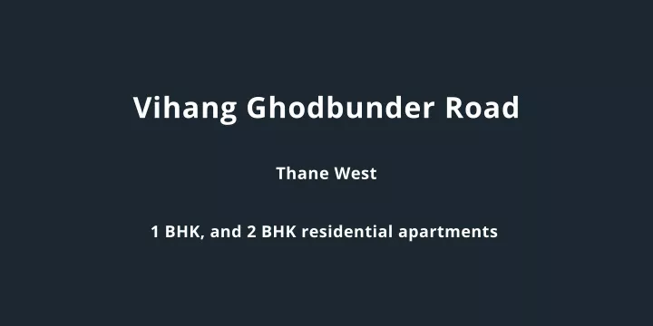 vihang ghodbunder road