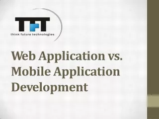 Web Application vs mobile application develpment