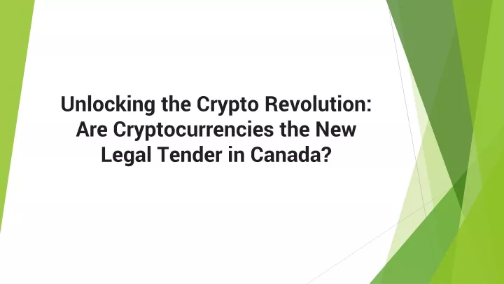 unlocking the crypto revolution are cryptocurrencies the new legal tender in canada