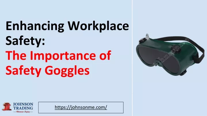 enhancing workplace safety the importance of safety goggles