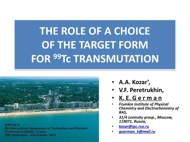the role of a choice of the target form for 99 tc transmutation