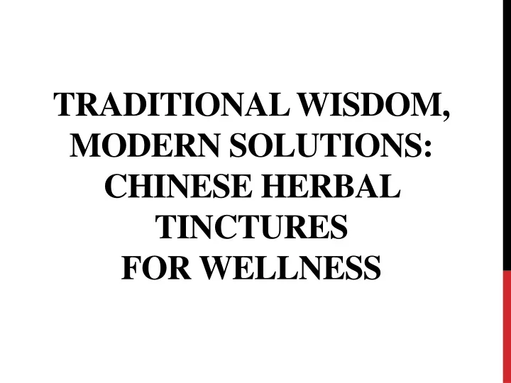 traditional wisdom modern solutions chinese herbal tinctures for wellness